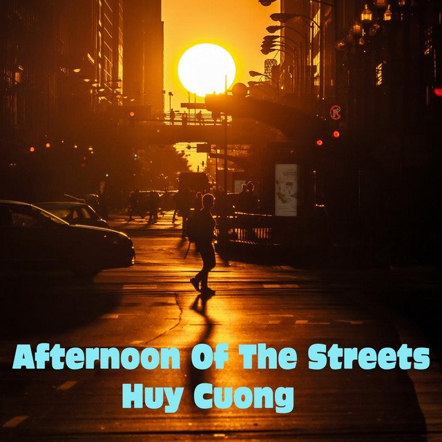 afternoon of the streets (instrumental) huy cuong • afternoon of the streets (instrumental) • 2022